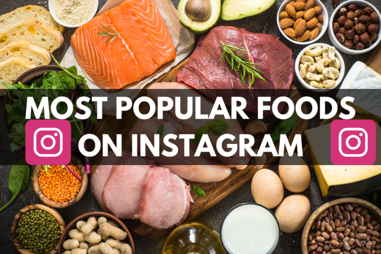 Most Popular Foods on Instagram